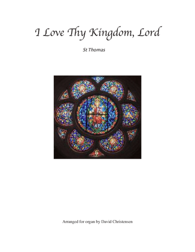 I Love Thy Kingdom, Lord (St. Thomas) (arr. David Christensen)