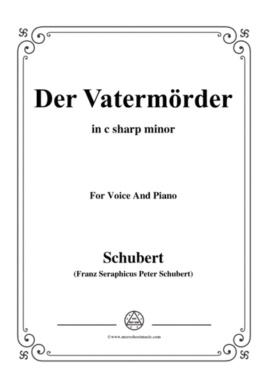 Schubert-Der Vatermörder,in c sharp minor,for Voice and Piano (arr. MSM)