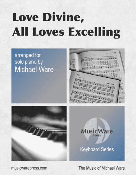 Love Divine, All Loves Excelling (arr. Michael Ware)