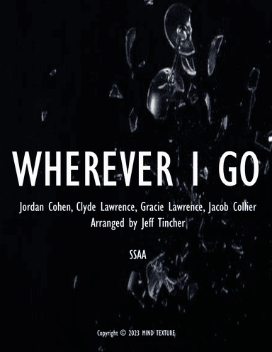 Wherever I Go (arr. Jeff Tincher)