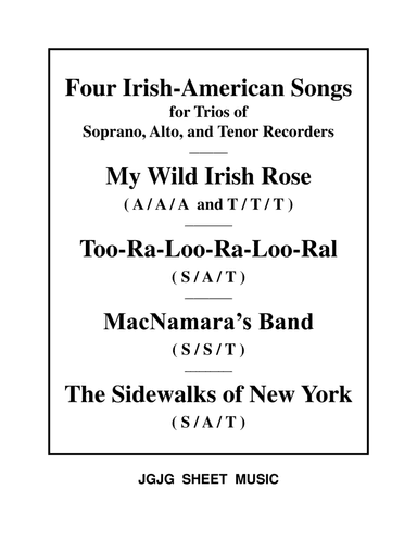 Four Irish - American Songs for Trios of S, A, and T Recorders (arr. James Grush)