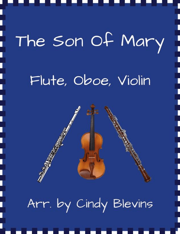 The Son of Mary, for Flute, Oboe and Violin (arr. Cindy Blevins)