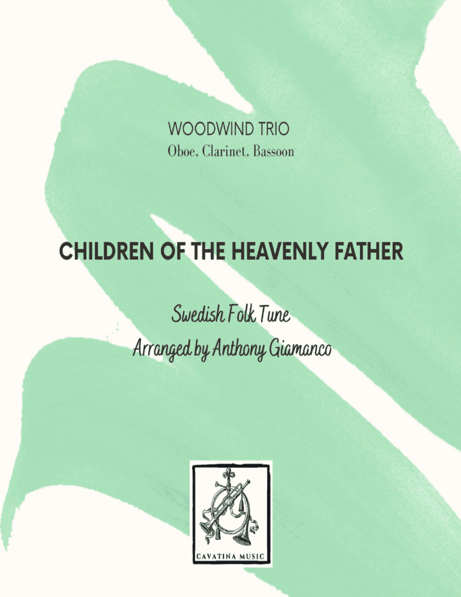 CHILDREN OF THE HEAVENLY FATHER - oboe, clarinet, bassoon (arr. Anthony Giamanco)