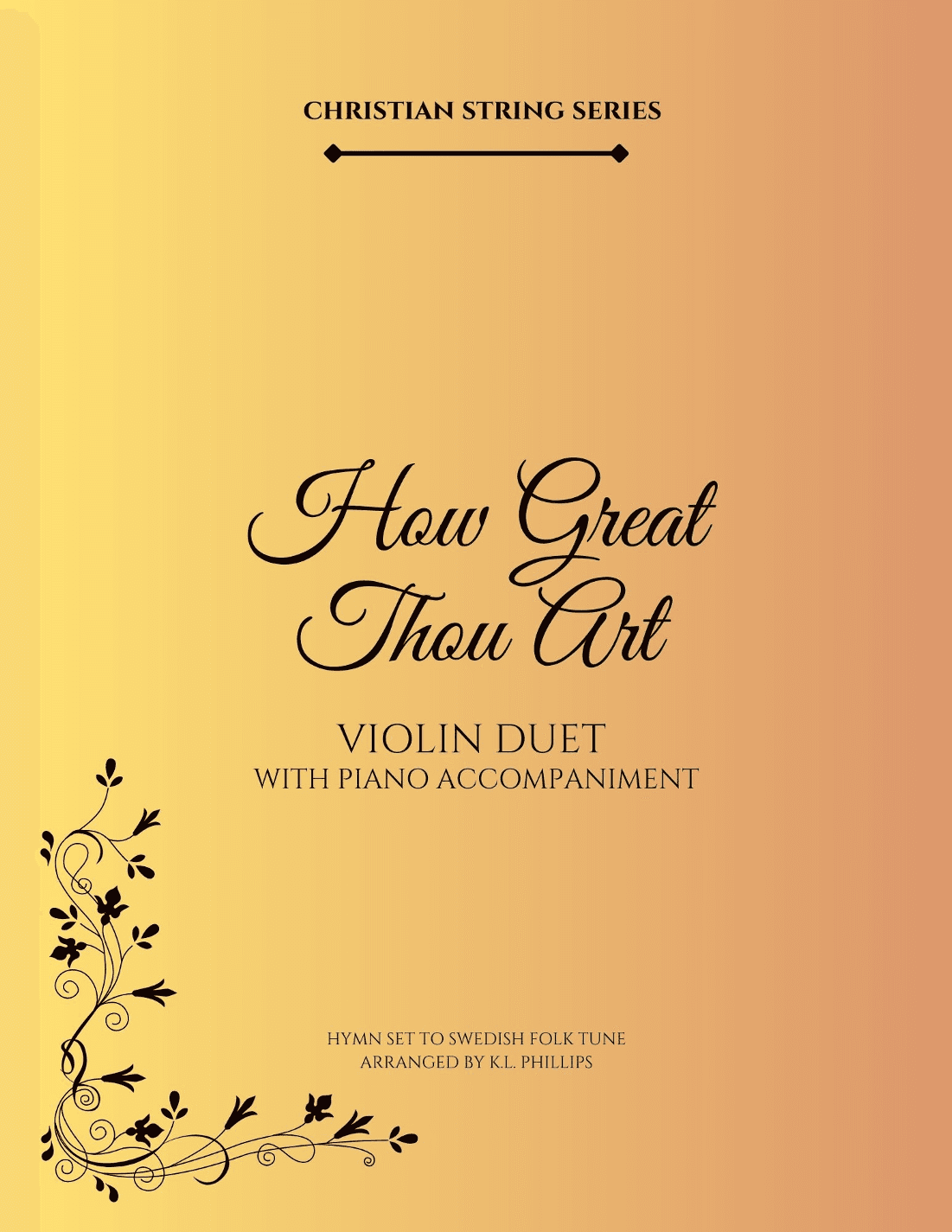 How Great Thou Art - Violin Duet with Piano Accompaniment (arr. K.L. Phillips)
