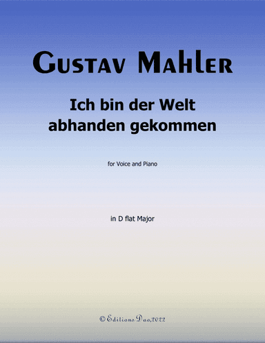 Ich bin der Welt abhanden gekommen, by Mahler, in D flat Major (arr. Editions Dao)