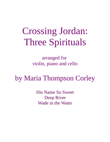 Crossing Jordan: Three Spirituals for violin, piano and cello (arr. Maria Thompson Corley)