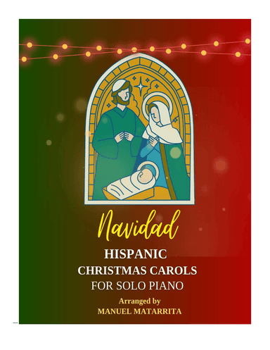 NAVIDAD: HISPANIC CHRISTMAS CAROLS FOR SOLO PIANO (arr. Manuel Matarrita)