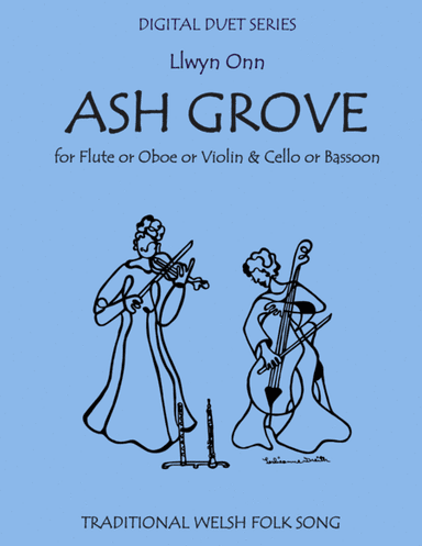 The Ash Grove - Duet for Flute or Oboe or Violin & Cello or Bassoon (arr. Daniel Kelley)