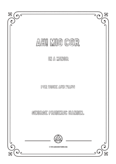 Handel-Ah! mio cor in a minor,for Voice and Piano (arr. MSM)