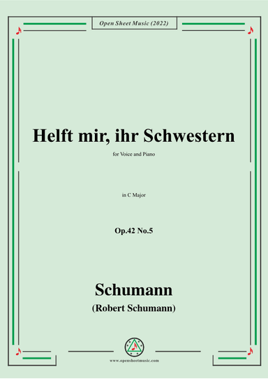 Schumann-Helft mir,ihr Schwestern,Op.42 No.5,in C Major (arr. OSM Press)