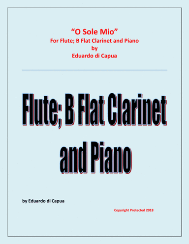 O Sole Mio - Flute; B Flat Clarinet and Piano (arr. Raymond Fenech)