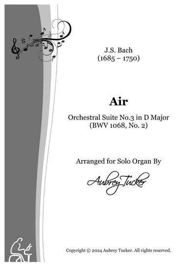 Organ: Air (on the G String) from Orchestral Suite No. 3 In D Major (BWV 1068, No. 2) - J.S. Bach (arr. Aubrey Tucker)