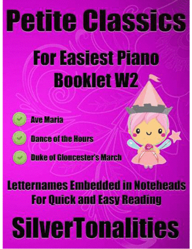 Petite Classics for Easiest Piano Booklet W2 (arr. SilverTonalities)