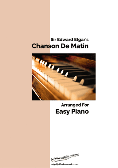 Sir Edward Elgar's Chanson de Matin arranged for easy piano (arr. Nigel Jefferies)