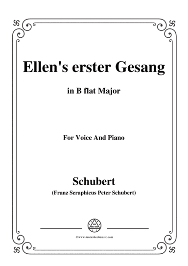 Schubert-Ellen's erster Gesang I,Op.52 No.1,in B flat Major,for Voice&Piano (arr. MSM)