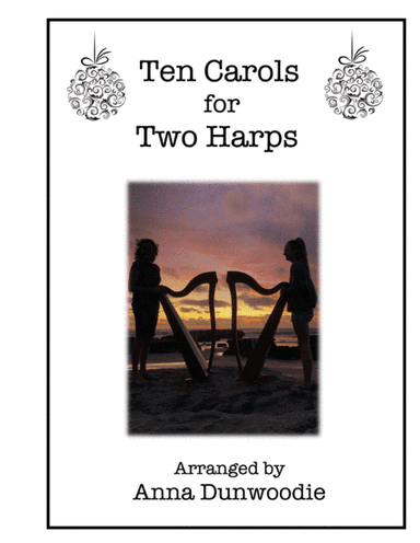 Ten Carols for Two Lever Harps (arr. Anna Dunwoodie)