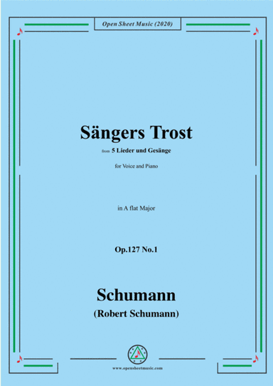 Schumann-Sängers Trost Op.127 No.1,in A flat Major,for Voice and Piano (arr. MSM)