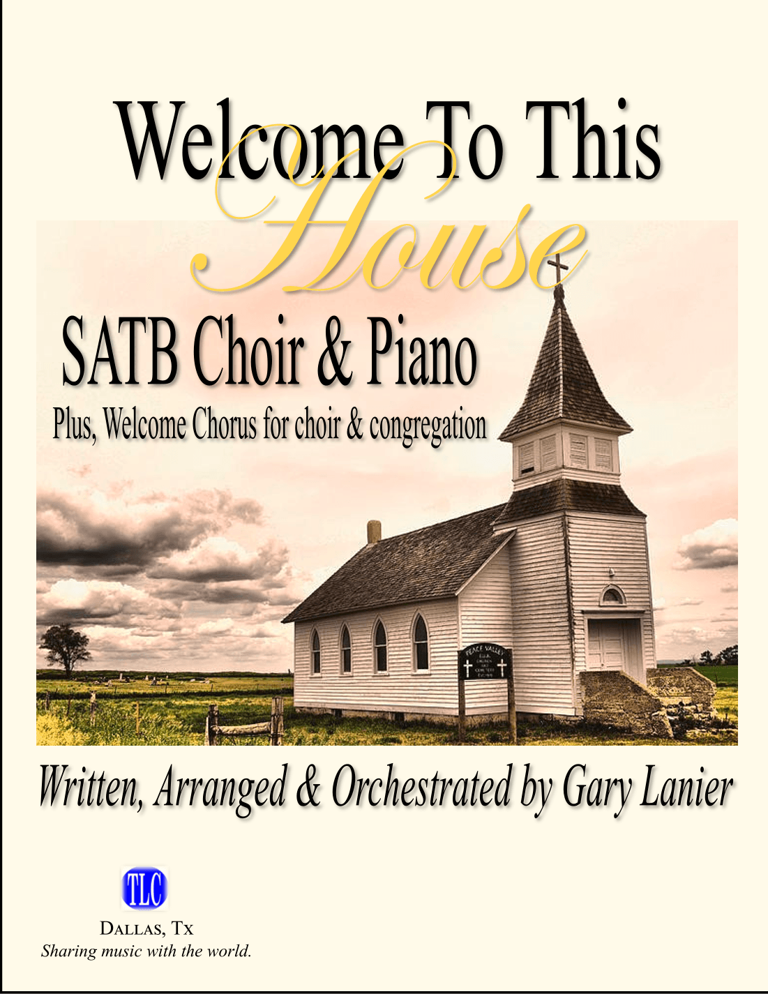 WELCOME TO THIS HOUSE - SATB Choir & Piano, plus Welcome Chorus (Score and Parts included)
