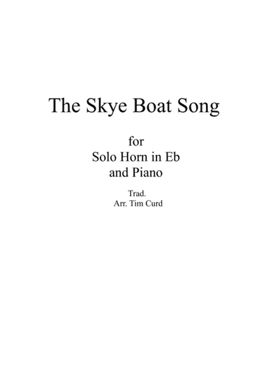 The Skye Boat Song. For Solo Horn in Eb and Piano (arr. Tim Curd)