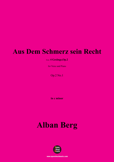 Alban Berg-Aus Dem Schmerz sein Recht(1910),in c minor,Op.2 No.1 (arr. OSM Press)