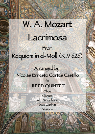 Lacrimosa (from  Requiem in D minor, K. 626) for Reed Quintet (arr. Nicolas Ernesto Cortes Castillo)