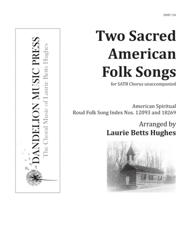 Two Sacred American Folk Songs [SATB] (arr. Laurie Betts Hughes)