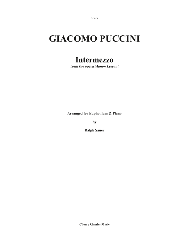 Intermezzo from the opera Manon Lescaut for Euphonium and Piano (arr. Ralph Sauer)