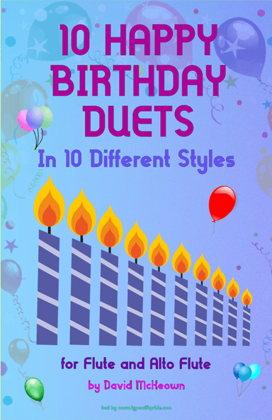 10 Happy Birthday Duets, (in 10 Different Styles), for Flute and Alto Flute (arr. David McKeown)