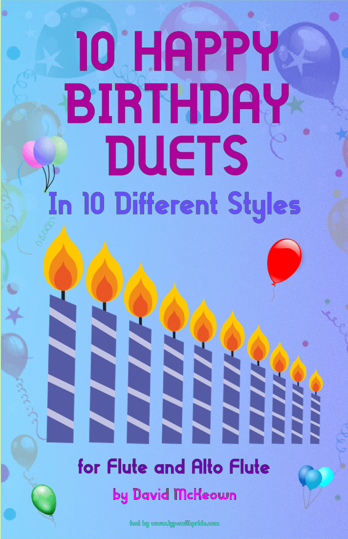 10 Happy Birthday Duets, (in 10 Different Styles), for Flute and Alto Flute (arr. David McKeown)