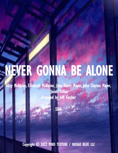Never Gonna Be Alone (arr. Jeff Tincher)