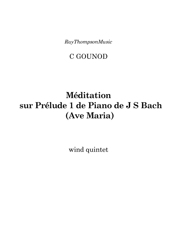 Gounod: Méditation  sur Prélude 1 de Piano de J S Bach (Ave Maria) - wind quintet (arr. Ray Thompson)