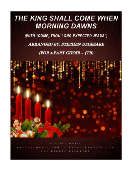 The King Shall Come (with "Come, Thou Long-Expected Jesus") (2-part choir - (TB) (arr. Stephen DeCesare)