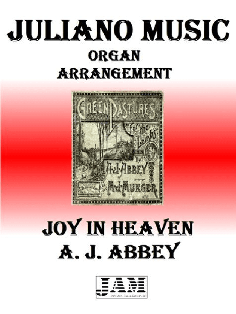 JOY IN HEAVEN - A. J. ABBEY (HYMN - EASY ORGAN) (arr. Juliano Music)