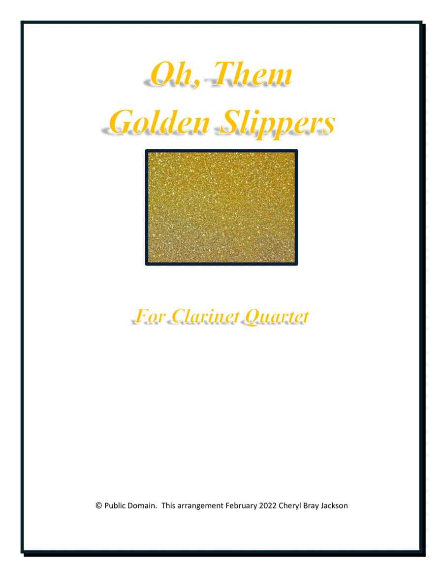 Oh, Them Golden Slippers for Clarinet Quartet (arr. Cheryl Bray Jackson)