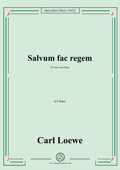 Loewe-Salvum fac regem,in F Major,for Voice and Piano (arr. OSM Press)