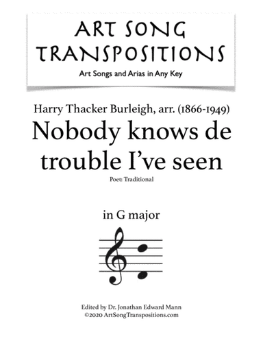 BURLEIGH: Nobody knows de trouble I've seen (transposed to G major) (arr. Harry Thacker Burleigh)