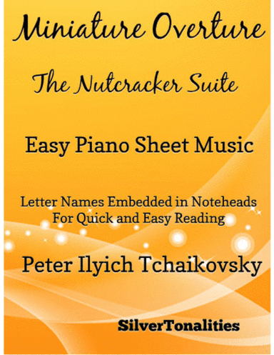 Miniature Overture the Nutcracker Suite Easy Piano Sheet Music (arr. SilverTonalities)