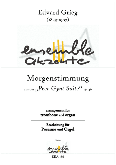 Morning Mood / Morgenstimmung from "Peer Gynt" op.46 - arrangement for trombone and organ (arr. Matthias Eckart - Edition Ensemble Akzente)