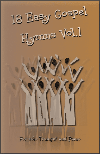 18 Gospel Hymns Vol.1 for Solo Trumpet and Piano (arr. David McKeown)