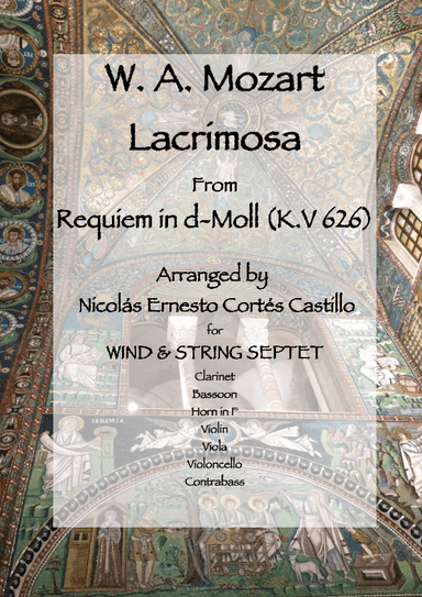 Lacrimosa (from  Requiem in D minor, K. 626) for Wind & String Septet (arr. Nicolas Ernesto Cortes Castillo)