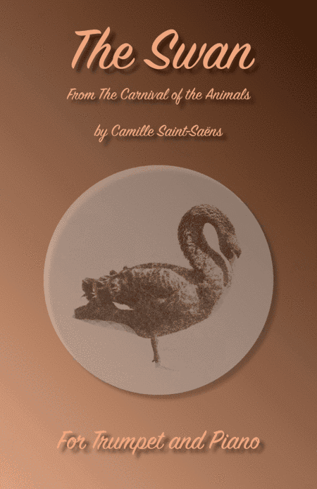 The Swan, (Le Cygne), by Saint-Saens, for Trumpet and Piano (arr. David McKeown)