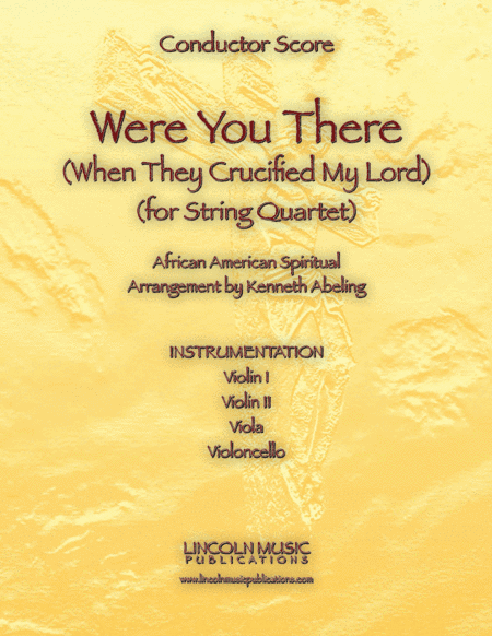Were You There (When They Crucified My Lord) (for String Quartet) (arr. Kenneth Abeling)