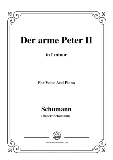 Schumann-Der arme Peter 2,in f minor,for Voice and Piano (arr. MSM)