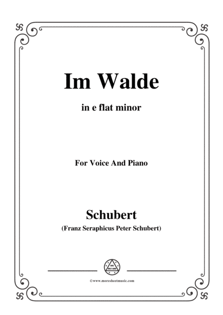 Schubert-Im Walde,Op.93 No.1,in e flat minor,for Voice&Piano (arr. MSM)