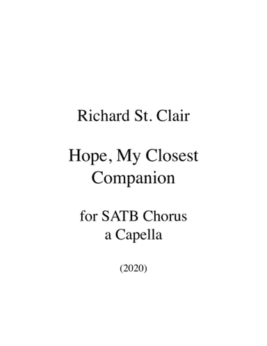 HOPE, MY CLOSEST COMPANION for SATB Chorus a Capella