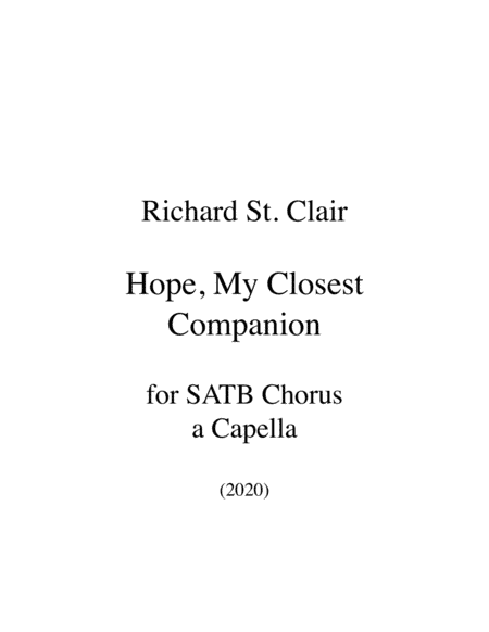 HOPE, MY CLOSEST COMPANION for SATB Chorus a Capella