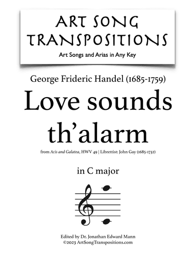 HANDEL: Love sounds th'alarm (transposed to C major) (arr. ArtSongTranspositions.com)