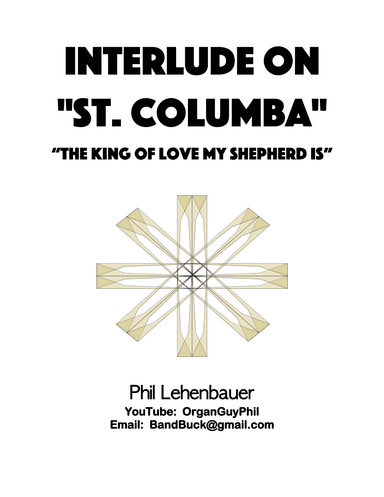 Interlude on "St. Columba" (The King of Love my Shepherd Is) organ work by Phil Lehenbauer (arr. Phil Lehenbauer)