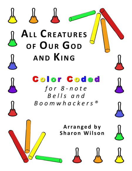 All Creatures of Our God and King (for 8-note Bells and Boomwhackers® with Color Coded Notes) (arr. Sharon Wilson)