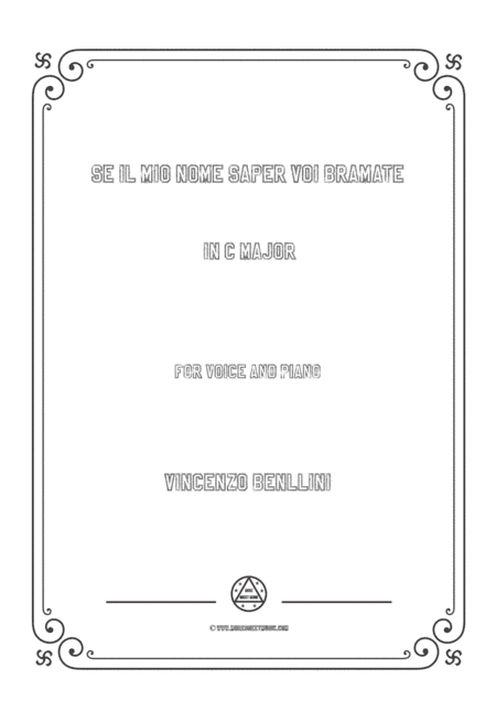 Bellini-Se Il Mio Nome Saper voi bramate.... In C Major,for voice and piano (arr. MSM)